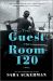 The Guest in Room 120 : A Novel The Guest in Room 120 : A Novel
