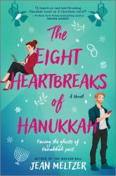 The Eight Heartbreaks of Hanukkah : A Novel