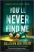 You'll Never Find Me : An Angelhart Investigations Novel You'll Never Find Me : An Angelhart Investigations Novel