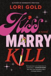 Kiss, Marry, Kill : A Novel
