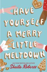 Have Yourself a Merry Little Meltdown : A Novel