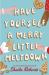 Have Yourself a Merry Little Meltdown : A Novel
