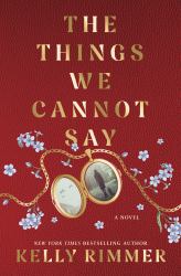 The Things We Cannot Say Collector's Edition : A Novel