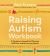 Raising Autism Workbook : A Caregiver's Journal for Tracking Progress and Personal Reflection