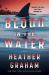 Blood in the Water : A Novel Blood in the Water : A Novel