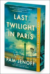 Last Twilight in Paris : A Novel