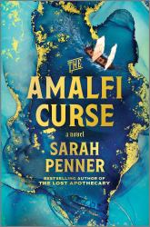 The Amalfi Curse : A Bewitching Tale of Sunken Treasure, Forbidden Love, and Ancient Magic on the Amalfi Coast