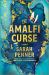 The Amalfi Curse : A Bewitching Tale of Sunken Treasure, Forbidden Love, and Ancient Magic on the Amalfi Coast