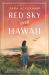 Red Sky Over Hawaii : A Novel Red Sky Over Hawaii : A Novel