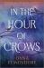 In the Hour of Crows : A GMA Buzz Pick!