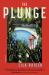 The Plunge : A Novel The Plunge : A Novel