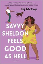 Savvy Sheldon Feels Good As Hell : A Romance Novel