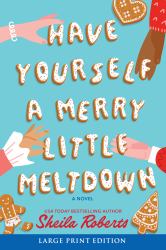 Have Yourself a Merry Little Meltdown (Large Print Edition)