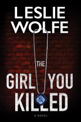 The Girl You Killed : A Novel