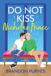 Do Not Kiss Nicholas Prince : A Novel