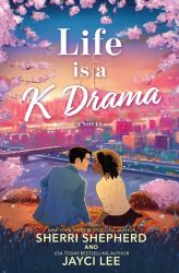 Life Is a K Drama : A Novel