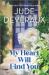 My Heart Will Find You : A Novel My Heart Will Find You : A Novel