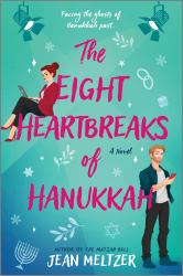 The Eight Heartbreaks of Hanukkah : A Novel