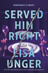 Served Him Right : A Novel