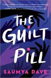 The Guilt Pill : A Novel
