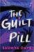 The Guilt Pill : A Novel