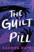 The Guilt Pill : A Novel