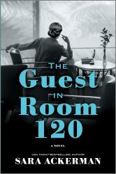 The Guest in Room 120 : A Novel