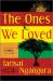 The Ones We Loved : A Novel