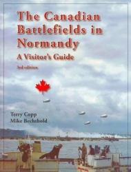 The Canadian Battlefields in Normandy : A Visitor's Guide