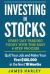 Investing in Stocks : Start Day Trading Today with This Easy 6-Step Process. Quit Your Job and Make Your First $100,000 in the Next 18 Months