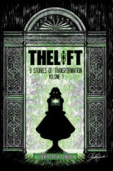 The Lift : Nine Stories of Transformation, Volume One