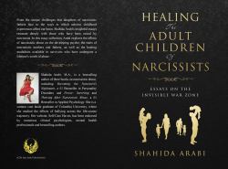 Healing the Adult Children of Narcissists : Essays on the Invisible War Zone and Exercises for Recovery