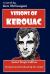 Visions of Kerouac : A Novel of the Beat Generation, the Nineteen-Sixties, Psychedelic San Francisco, Deviltry on the Road, Dharma Bums in the Rockies, the Jungian Self, Drink, Drugs, the French Connection, and the Quest for Great Walking Sainthood, Revi