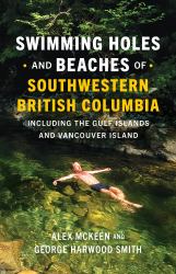 Swimming Holes and Beaches of Southwestern British Columbia : Including the Gulf Islands and Vancouver Island