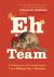 The Eh Team : A Celebration of Canadianisms from Elbows up to Zamboni