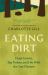Eating Dirt : Deep Forests, Big Timber, and Life with the Tree-Planters
