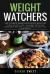 Weight Watchers : The Ultimate Smart Points Recipe Book for Rapid Weight Loss - Includes Approved Beginners Recipes Guaranteed to Help You Lose Weight