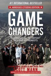 Game Changers (Abridged Citizens Edition) : Going Local to Defeat Violent Extremists