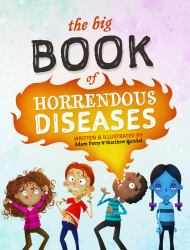 The Big Book of Horrendous Diseases