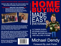 Home Buying Made Easy for Veterans : 10 Things Every Veteran Should Know Before Buying and Selling a Home