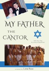 My Father the Cantor : Faith's Glory along My Journey to Empowerment
