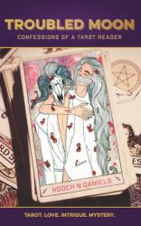 Troubled Moon : Confessions of a Tarot Reader