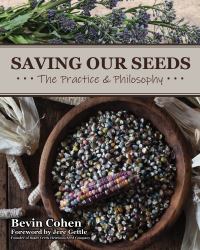Saving Our Seeds : The Practice and Philosophy