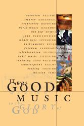 It Was Good : Making Music to the Glory of God