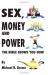 Sex, Money and Power : The Bible Shows You How