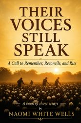 Their Voices Still Speak : A Call to Remember, Reconcile, and Rise