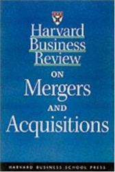 Harvard Business Review on Mergers and Acquisitions