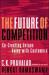 The Future of Competition : Co-Creating Unique Value with Customers