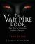 The Vampire Book : The Encyclopedia of the Undead