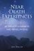 Near-Death Experiences : Afterlife Journeys and Revelations